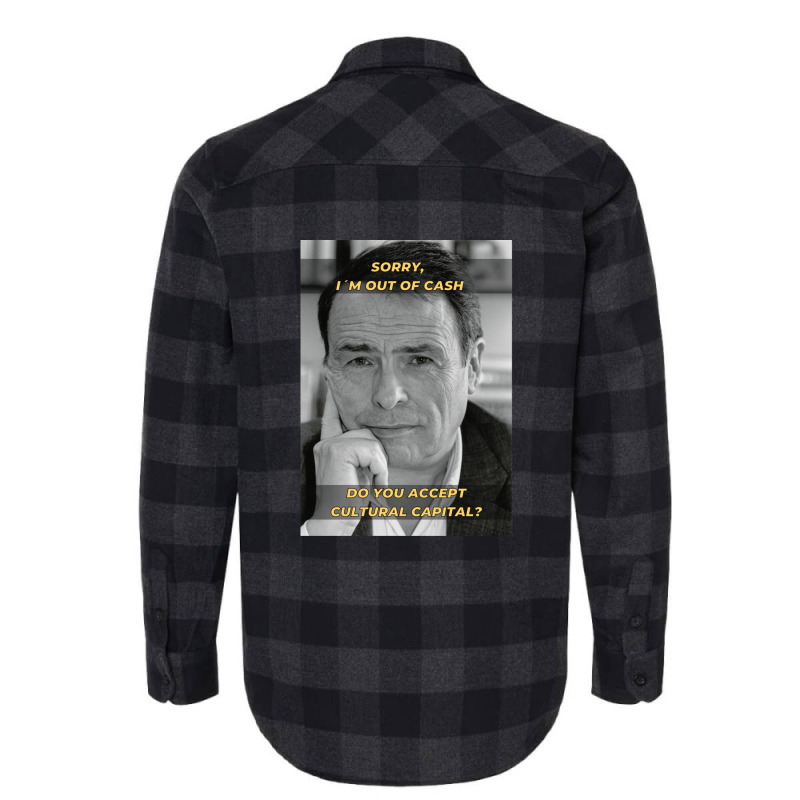 Pierre Bourdieu Cultural Capital Sociology Meme Flannel Shirt by PauletteWatkins1 | Artistshot