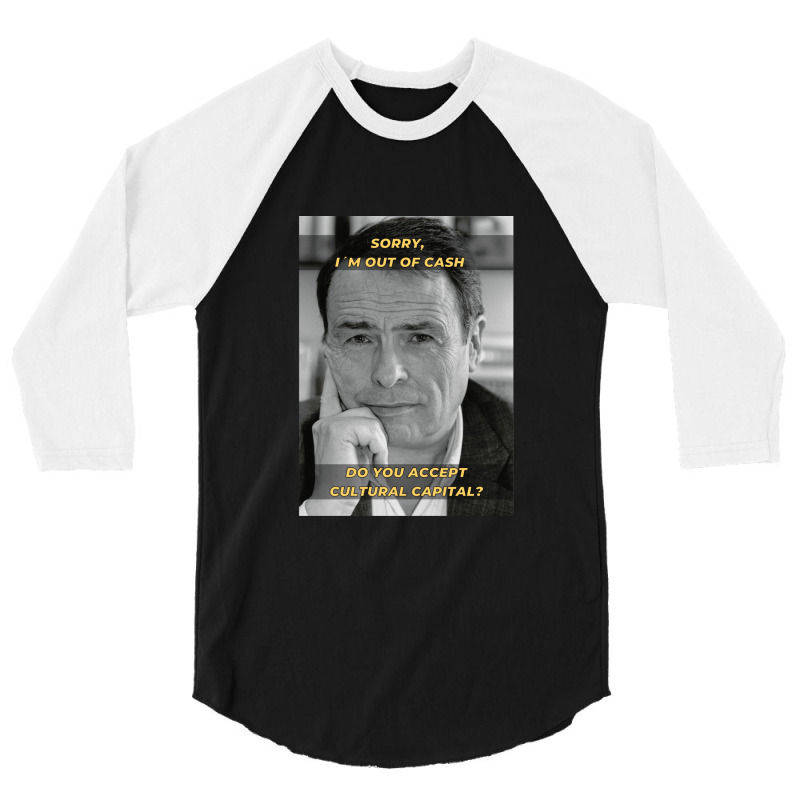 Pierre Bourdieu Cultural Capital Sociology Meme 3/4 Sleeve Shirt by PauletteWatkins1 | Artistshot