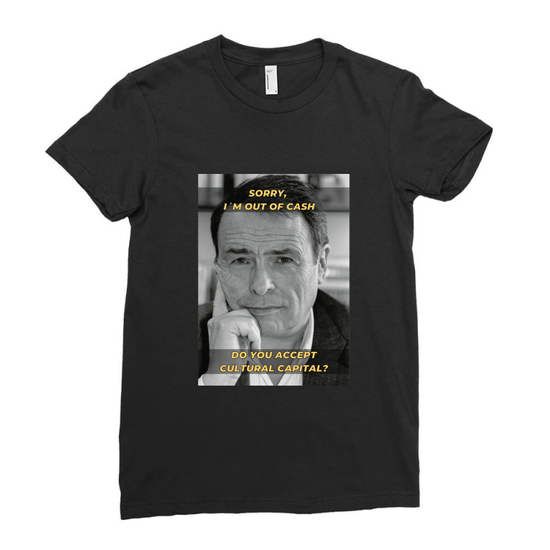 Pierre Bourdieu Cultural Capital Sociology Meme Ladies Fitted T-Shirt by PauletteWatkins1 | Artistshot