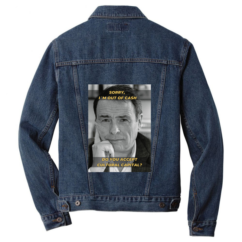 Pierre Bourdieu Cultural Capital Sociology Meme Men Denim Jacket by PauletteWatkins1 | Artistshot