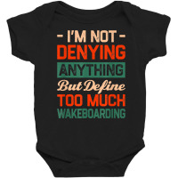 Define Too Much Wakeboarding Funny Wakeboarder Humor T Shirt Baby Bodysuit | Artistshot