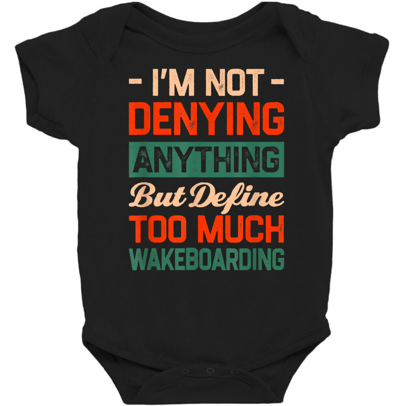 Define Too Much Wakeboarding Funny Wakeboarder Humor T Shirt Baby Bodysuit | Artistshot