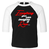 Everything You Can Imagine Is Real For Dark Toddler 3/4 Sleeve Tee | Artistshot