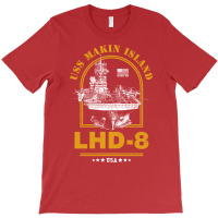 Lhd 8 Uss Makin Island T-shirt | Artistshot