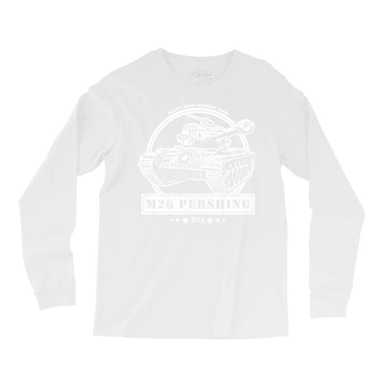 M26 Pershing Ww2 Tank Long Sleeve Shirts by mentszerbyh | Artistshot