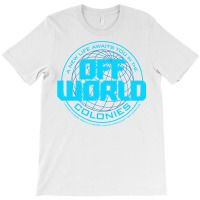 A New Life Awaits You In The Offworld Colonies 1 T-shirt | Artistshot