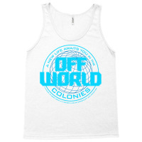 A New Life Awaits You In The Offworld Colonies 1 Tank Top | Artistshot