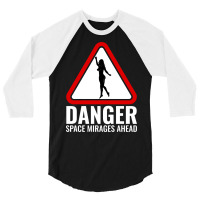 Danger Space Mirages Ahead 3/4 Sleeve Shirt | Artistshot