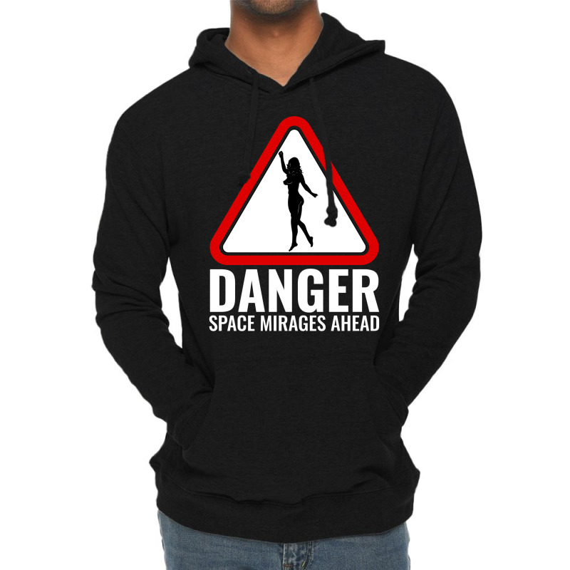 Danger Space Mirages Ahead Lightweight Hoodie | Artistshot