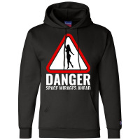 Danger Space Mirages Ahead Champion Hoodie | Artistshot