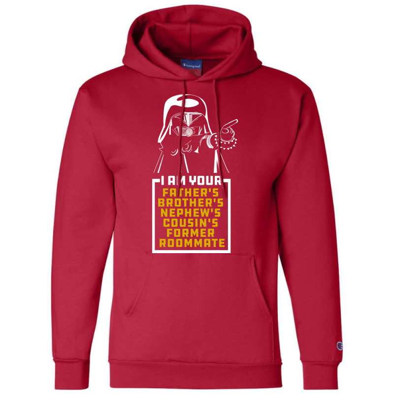 Dark Helmet I Am Your Fathers Brothers Nephews Cousins Former Roommate Champion Hoodie | Artistshot