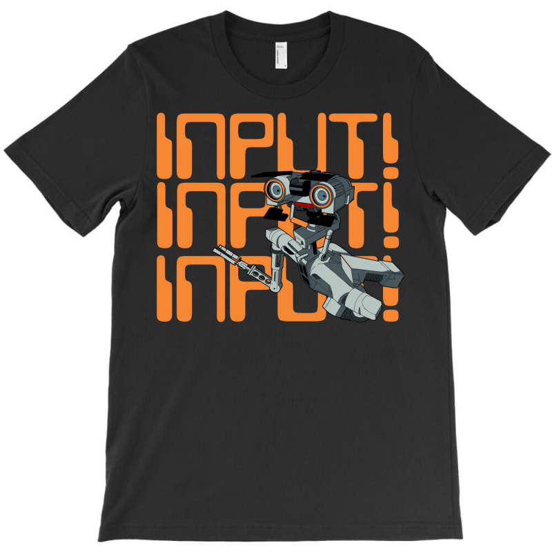 Johnny Five Input T-Shirt by legohtashyap | Artistshot