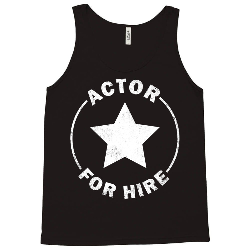 Actor For Hire Tank Top by ruprairosittp | Artistshot