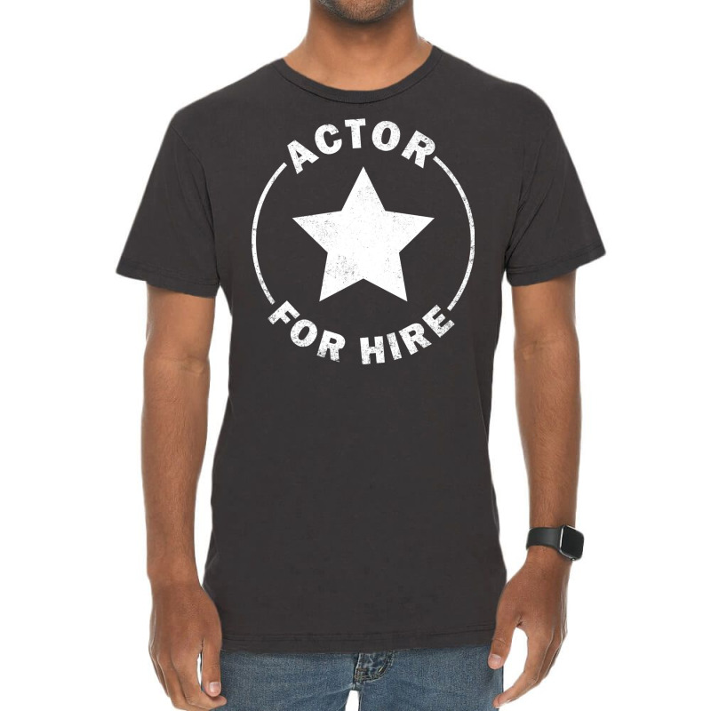 Actor For Hire Vintage T-Shirt by ruprairosittp | Artistshot