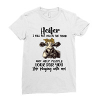 Cow Heifer I Will Put You In The Trunk And Help People Look Foryou Sto Ladies Fitted T-shirt | Artistshot