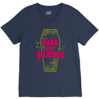 Dead But Delicious   Funny Goth Vampire Quote V-neck Tee | Artistshot