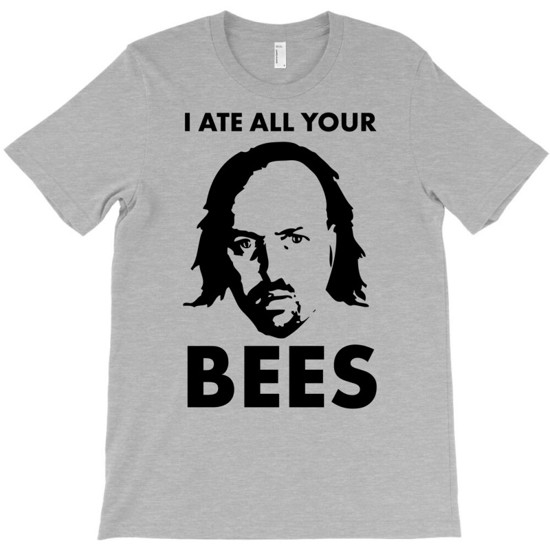 Manny I Ate All Your Bees T-Shirt by mentszerbyh | Artistshot