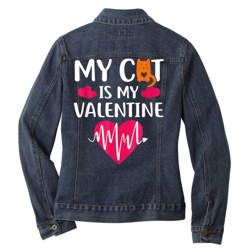 Funny Sweet Valentines Ee My Cat Is My Valentine Date T Shirt Ladies Denim Jacket by latodorjnb | Artistshot