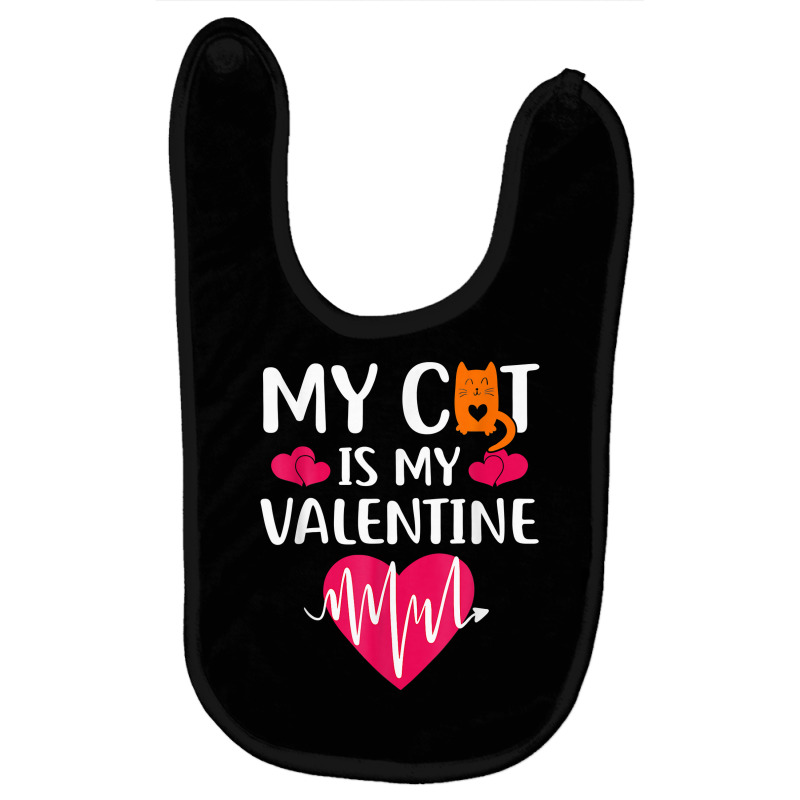 Funny Sweet Valentines Ee My Cat Is My Valentine Date T Shirt Baby Bibs by latodorjnb | Artistshot