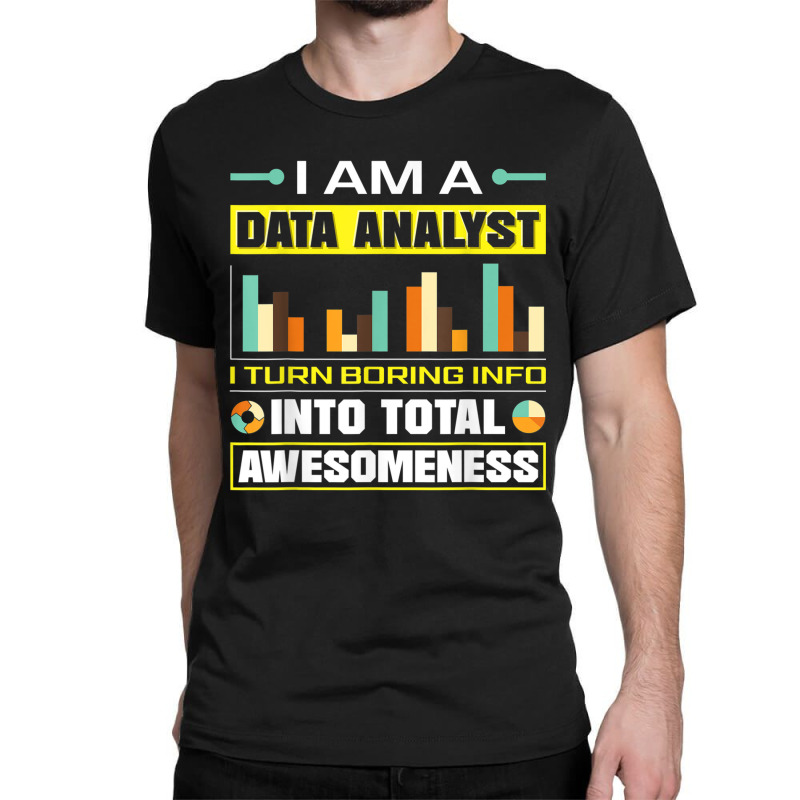 Data Analytics Data Engineering Funny Data Analyst Joke T Shirt Classic T-shirt by mauthe | Artistshot