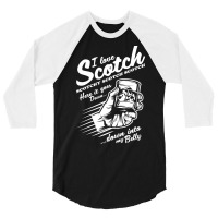 Ron Burgundy I Love Scotch   Scotchy Scotch Scotch 3/4 Sleeve Shirt | Artistshot