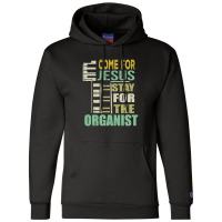 Funny Organist Gift Come For Jesus Champion Hoodie | Artistshot