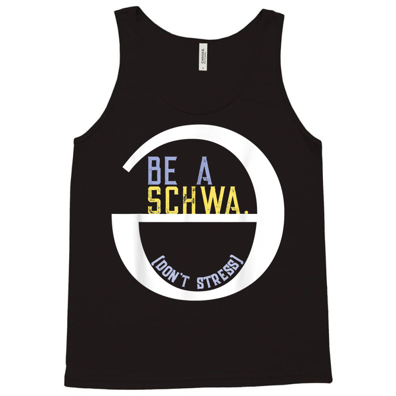 Be A Schwa Don't Stress Fun Phonics Speech Pathologist Shirt Tank Top | Artistshot