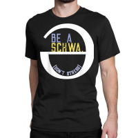 Be A Schwa Don't Stress Fun Phonics Speech Pathologist Shirt Classic T-shirt | Artistshot