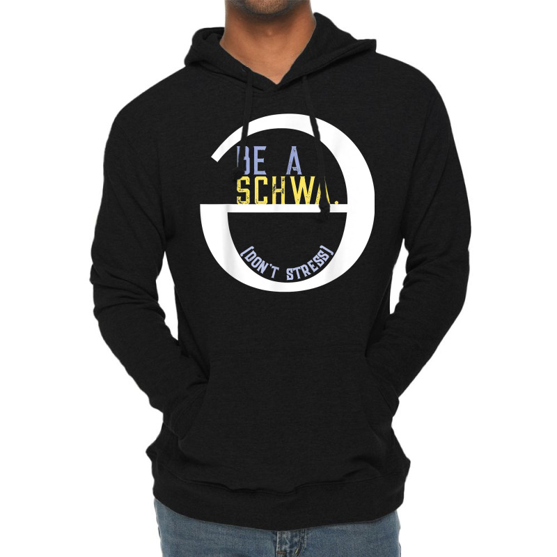 Be A Schwa Don't Stress Fun Phonics Speech Pathologist Shirt Lightweight Hoodie | Artistshot