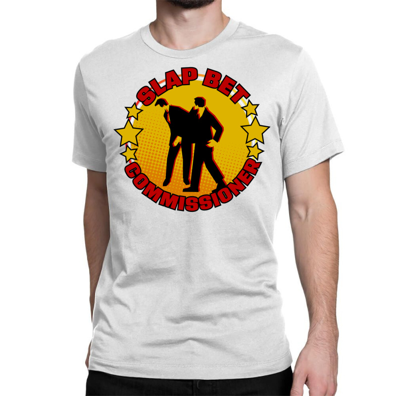 Slap Bet Commissioner Classic T-shirt | Artistshot