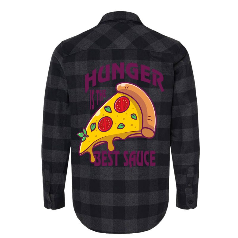 Hunger Is The Best Sauce And Spice Hunger Quotes Flannel Shirt | Artistshot