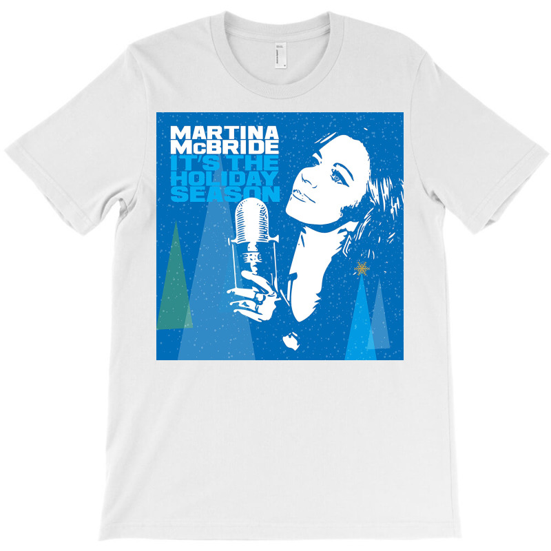 Martina Mcbride Its The Holiday Season T-shirt | Artistshot