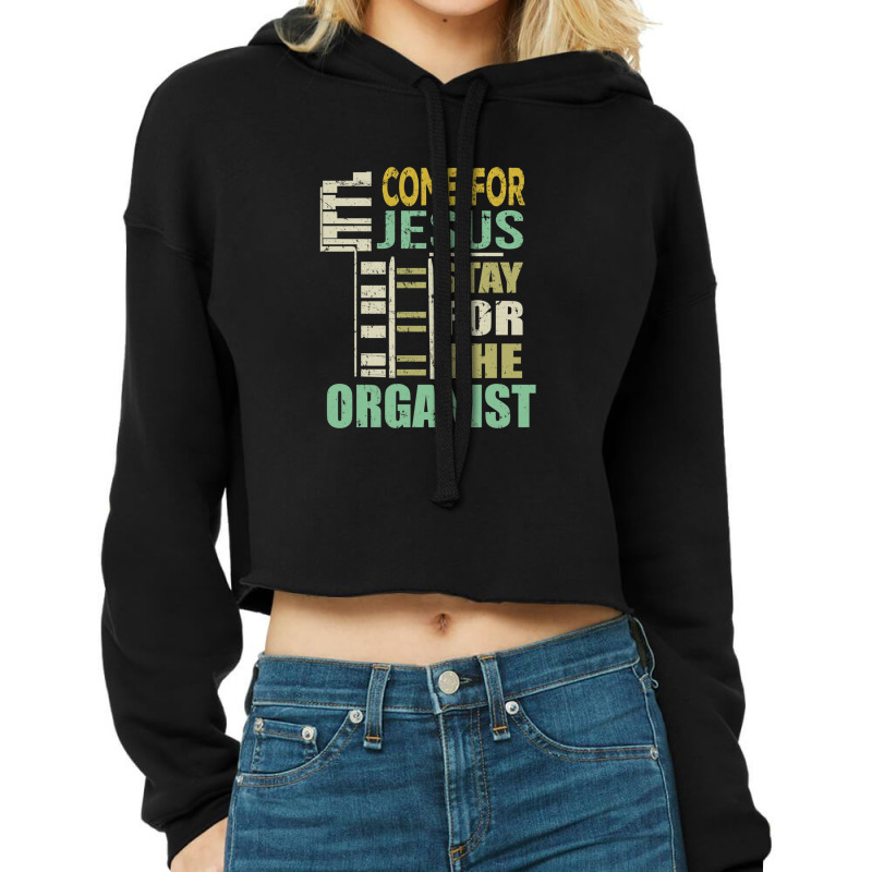 Funny Organist Gift Come For Jesus Cropped Hoodie by MichaelGatineau | Artistshot