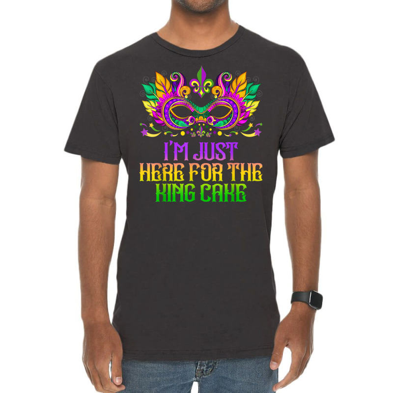 I'm Just Here For Mardi Gras King Cake Funny Carnival Party T Shirt Vintage T-shirt | Artistshot