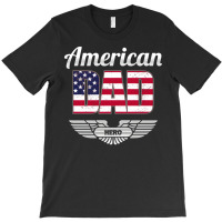 Artistshot Hot Trend Dad America American American Dad American Flag D T-shirt | Artistshot