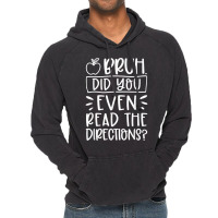 Bruh Did You Even Read The Directions Sarcastic Teacher Life T Shirt Vintage Hoodie | Artistshot