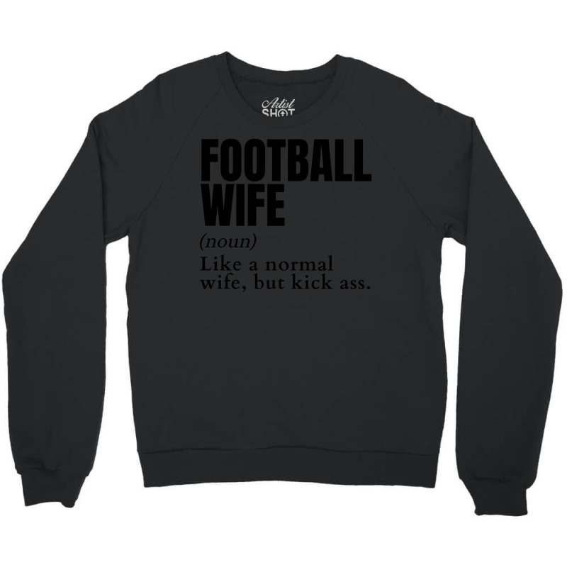 Artistshot Limited Edition Football Wife Football Fan Gift Idea Favori Crewneck Sweatshirt | Artistshot