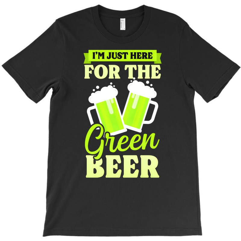 Artistshot Hot Trend Funny St Patricks Day Shirt   Here For Green Beer T-shirt | Artistshot