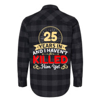 25 Years In & I Haven't Killed Him Yet   Married Couple T Shirt Flannel Shirt | Artistshot