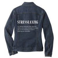 Stresslaxing Funny Workaholic T Shirt Ladies Denim Jacket | Artistshot