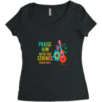 Praise Him With The Strings - Christian Gift Women's Triblend Scoop T-shirt | Artistshot