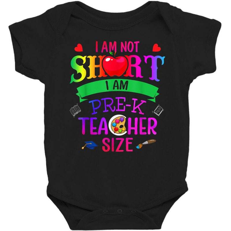 Teacher Day I'm Not Short I'm Pre K Teacher Size T Shirt Baby Bodysuit | Artistshot