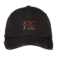 The Blood Of Christ Is My Vaccine Vintage Cap | Artistshot