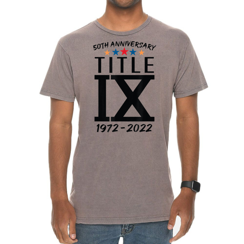 Title Ix 50th Anniversary U.s. Education Amendments Act 1972 T Shirt Vintage T-Shirt by aiiluurosy | Artistshot