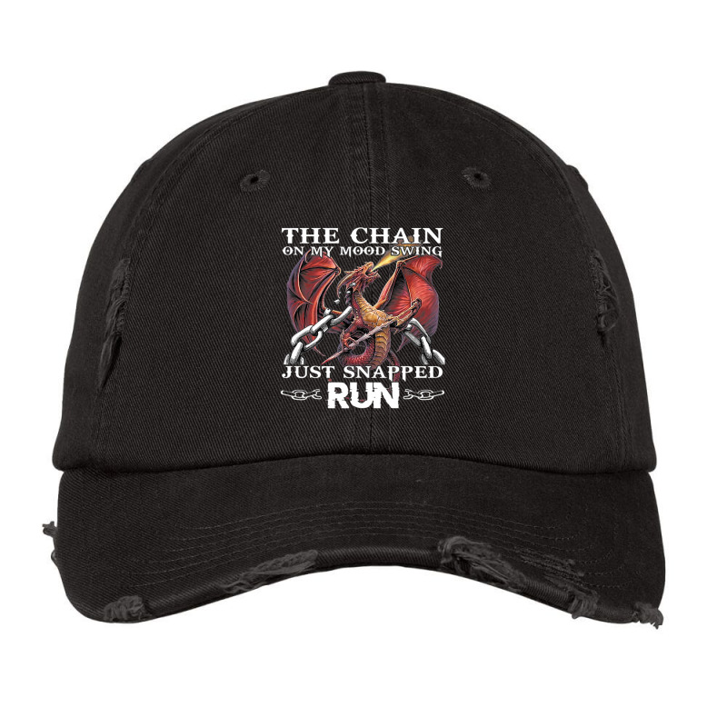 The Chain On My Mood Swing Just Snapped Run Funny Dragon Vintage Cap by AURRADILLARD | Artistshot