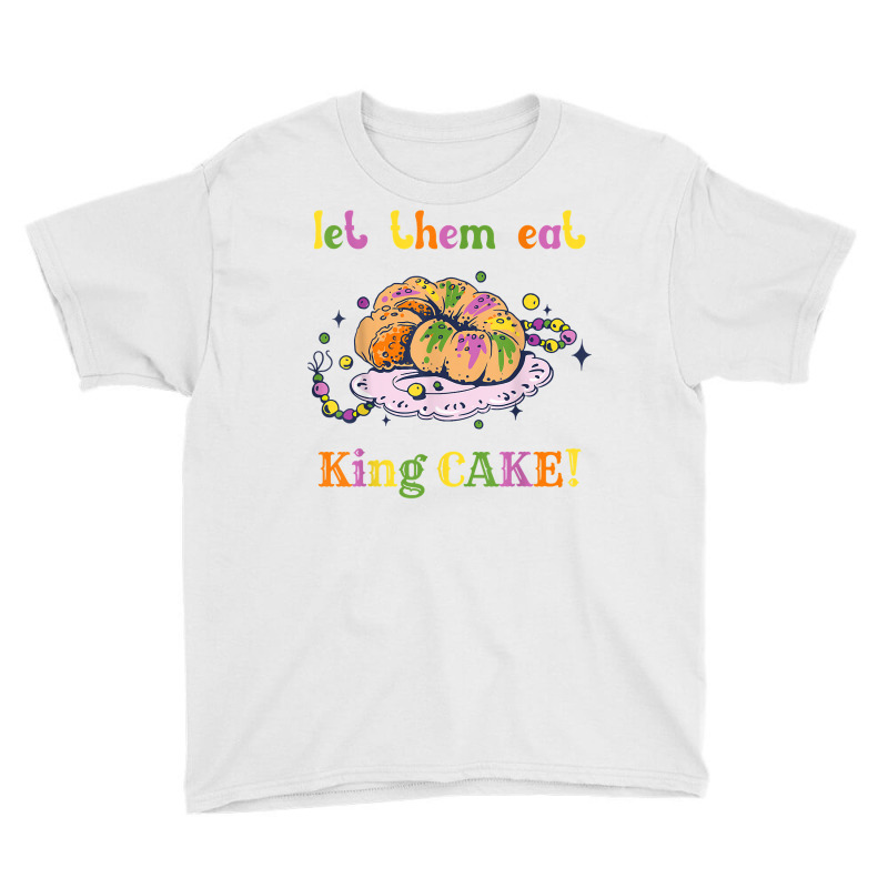 Let Them Eat King Cake Mardi Gras Outfit Beads Party Costume T Shirt Youth Tee | Artistshot