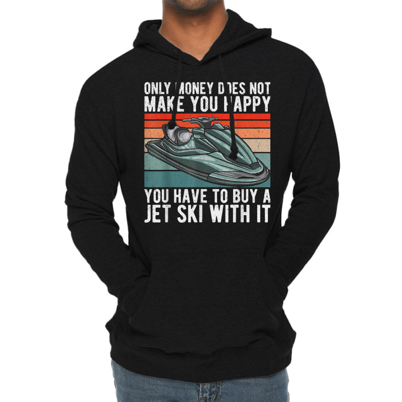 Jet Ski Rider More Than Money Water Sports Jet Ski T Shirt Lightweight Hoodie by annalfreddr3 | Artistshot