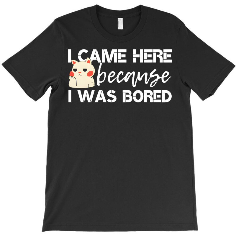 Artistshot Limited Edition Bored Boring Cat Cats Come Cute Fun Funny F T-shirt | Artistshot