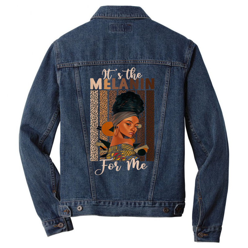 It's The Melanin For Me Proud Of Black Skin Tone Women T Shirt Men Denim Jacket | Artistshot