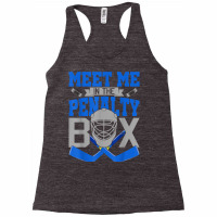 Meet Me In The Penalty Box Hockey T Shirt Racerback Tank | Artistshot